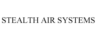 STEALTH AIR SYSTEMS