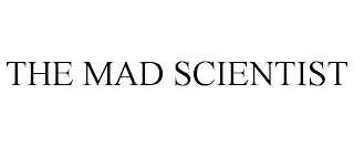 THE MAD SCIENTIST