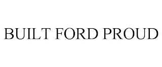 BUILT FORD PROUD