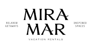 MIRA MAR VACATION RENTALS RELAXED GETAWAYS INSPIRED SPACES