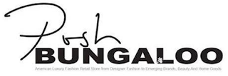 POSH BUNGALOO AMERICAN LUXURY FASHION RETAIL STORE FROM DESIGNER FASHION TO EMERGING BRANDS, BEAUTY AND HOME GOODS