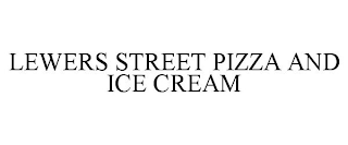 LEWERS STREET PIZZA AND ICE CREAM