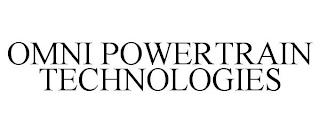 OMNI POWERTRAIN TECHNOLOGIES