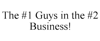 THE #1 GUYS IN THE #2 BUSINESS!