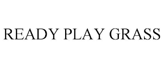 READY PLAY GRASS