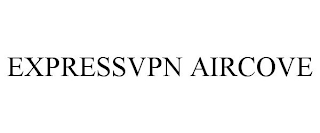 EXPRESSVPN AIRCOVE