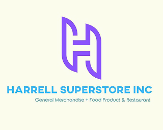 H HARRELL SUPERSTORE INC GENERAL MERCHANDISE + FOOD PRODUCT & RESTAURANT