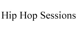 HIP HOP SESSIONS