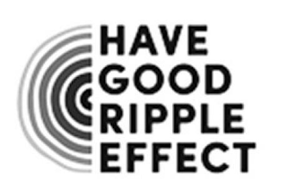 HAVE GOOD RIPPLE EFFECT