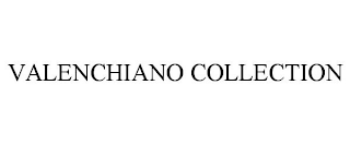 VALENCHIANO COLLECTION