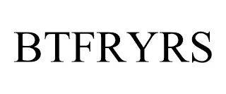 BTFRYRS