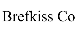 BREFKISS CO