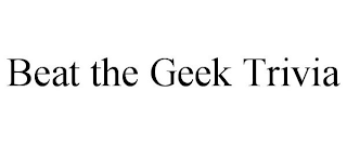 BEAT THE GEEK TRIVIA