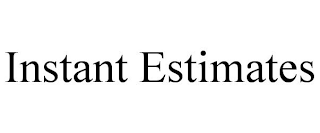 INSTANT ESTIMATES