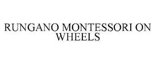 RUNGANO MONTESSORI ON WHEELS