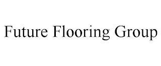 FUTURE FLOORING GROUP