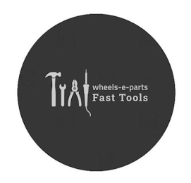 WHEELS-E-PARTS FAST TOOLS