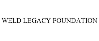 WELD LEGACY FOUNDATION