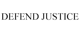 DEFEND JUSTICE