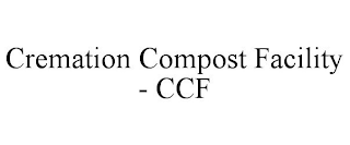 CREMATION COMPOST FACILITY - CCF