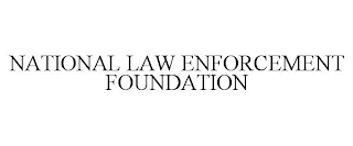 NATIONAL LAW ENFORCEMENT FOUNDATION