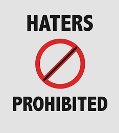 HATERS PROHIBITED