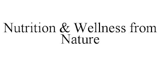 NUTRITION & WELLNESS FROM NATURE