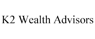 K2 WEALTH ADVISORS