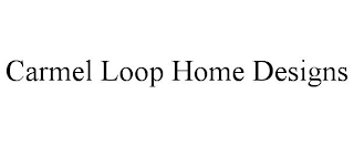 CARMEL LOOP HOME DESIGNS