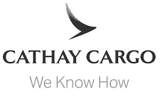 CATHAY CARGO WE KNOW HOW