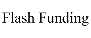 FLASH FUNDING