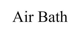 AIR BATH