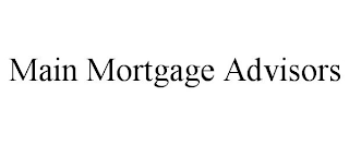 MAIN MORTGAGE ADVISORS