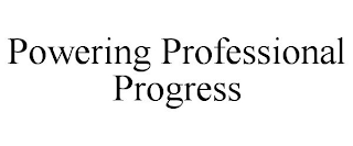 POWERING PROFESSIONAL PROGRESS