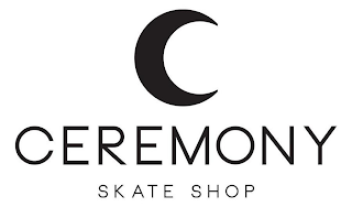 CEREMONY SKATE SHOP