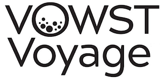 VOWST VOYAGE