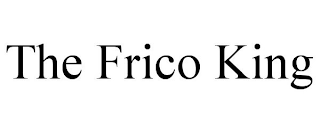 THE FRICO KING