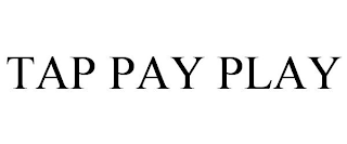 TAP PAY PLAY