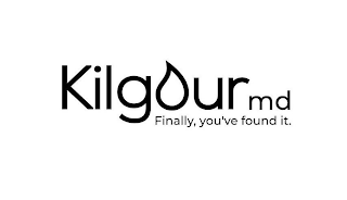 KILGOURMD FINALLY, YOU'VE FOUND IT.