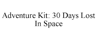 ADVENTURE KIT: 30 DAYS LOST IN SPACE