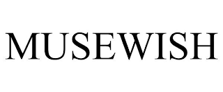 MUSEWISH