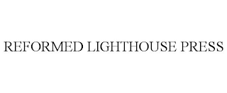 REFORMED LIGHTHOUSE PRESS