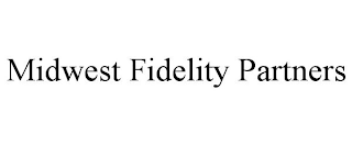 MIDWEST FIDELITY PARTNERS