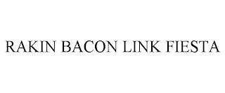 RAKIN BACON LINK FIESTA