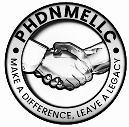 PHDNMELLC MAKE A DIFFERENCE, LEAVE A LEGACY