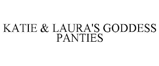 KATIE & LAURA'S GODDESS PANTIES