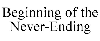 BEGINNING OF THE NEVER-ENDING