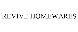 REVIVE HOMEWARES