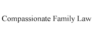 COMPASSIONATE FAMILY LAW