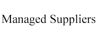 MANAGED SUPPLIERS